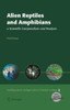 Alien Reptiles and Amphibians : a Scientific Compendium and Analysis