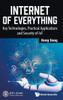 Internet of Everything : Key Technologies, Practical Applications and Security of IoT