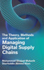 The Theory, Methods and Application of Managing Digital Supply Chains