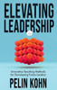 Elevating Leadership : Innovative Teaching Methods for Developing Future Leaders