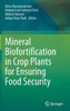 Mineral Biofortification in Crop Plants for Ensuring Food Security