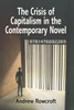 The Crisis of Capitalism in the Contemporary Novel