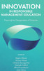 Innovation in Responsible Management Education : Preparing the Changemakers of Tomorrow
