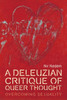 A Deleuzian Critique of Queer Thought : Overcoming Sexuality