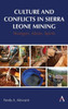 Culture and Conflicts in Sierra Leone Mining : Strangers, Aliens, Spirits