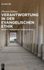 Verantwortung in der evangelischen Ethik : Begriff - Imagination - soziale Praxis