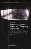 Singular Plural Ways of Staging Together : Perspectives on Contemporary Dance, Art Performance and Visual Art