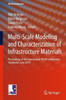 Multi-Scale Modeling and Characterization of Infrastructure Materials : Proceedings of the International RILEM Symposium Stockholm, June 2013