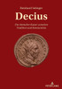 Decius : Ein römischer Kaiser zwischen Tradition und Restauration