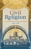 Civil Religion in the Early Modern Anglophone World, 1550-1700