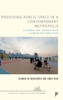 Providing Public Space in a Contemporary Metropolis : Dilemmas and Lessons from London and Hong Kong