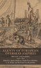Agents of European Overseas Empires : Private Colonisers, 1450-1800
