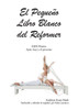 El Pequeño Libro Blanco Del Reformer : KRN Pilates Ayer, Hoy Y El Proceso