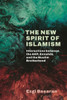 The New Spirit of Islamism : Interactions Between the AKP, Ennahda and the Muslim Brotherhood