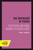 The Sociology of Virtue : The Political and Social Theories of Georges Sorel