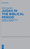 Judah in the Biblical Period : Historical, Archaeological and Biblical Studies
