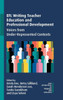 Efl Writing Teacher Education and Professional Development : Voices from Under-Represented Contexts