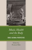 Music, Health and the Body : Cross-Cultural Perspectives