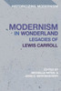 Modernism in Wonderland : Legacies of Lewis Carroll
