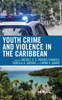 Youth Crime and Violence in the Caribbean