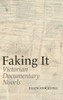 Faking It : Victorian Documentary Novels