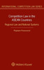Competition Law in the ASEAN Countries : Regional Law and National Systems