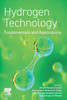 Hydrogen Technology : Fundamentals and Applications