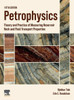 Petrophysics : Theory and Practice of Measuring Reservoir Rock and Fluid Transport Properties