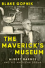 The Maverick's Museum: Albert Barnes and His American Dream