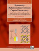Symmetry Relationships Between Crystal Structures: Applications of Crystallographic Group Theory in Crystal Chemistry
