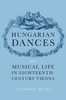 Hungarian Dances and Musical Life in Eighteenth-Century Vienna