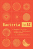 Bacteria to AI: Human Futures with Our Nonhuman Symbionts - (Paperback or Softback)