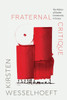 Fraternal Critique: The Politics of Muslim Community in France - (Paperback or Softback)