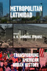 Metropolitan Latinidad: Transforming American Urban History - (Paperback or Softback)
