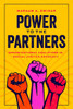 Power to the Partners: Organizational Coalitions in Social Justice Advocacy - (Paperback or Softback)