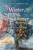 Winter, Spring, Summer Returns: Change of Season Magic - (Paperback or Softback)