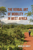 The Verbal Art of Mobility in West Africa - (Paperback or Softback)