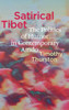 Satirical Tibet: The Politics of Humor in Contemporary Amdo - (Hardback or Cased Book)