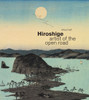 Hiroshige: Artist of the Open Road