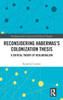 Reconsidering Habermas's Colonization Thesis: A Critical Theory of Neoliberalism