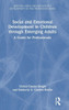Social and Emotional Development in Children through Emerging Adults: A Guide for Professionals - (Hardback or Cased Book)