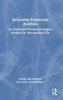 Structural Existential Analysis: An Existential-Phenomenological Method for Researching Life - (Hardback or Cased Book)
