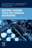 Machine Learning Tools for Chemical Engineering: Methodologies and Applications