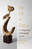 The Life of Shari'a: A Comparative Anthropology of Law - (Paperback or Softback)