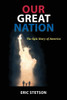 Our Great Nation: The Epic Story of America
