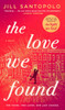 The Love We Found - (Hardback or Cased Book)
