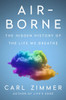 Air-Borne: The Hidden History of the Life We Breathe