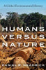 Humans versus Nature: A Global Environmental History