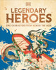 Legendary Heroes: Epic Characters from Across the Ages