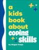 A Kids Book about Coping Skills